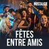undefined NOSTALGIE FETES ENTRE AMIS
