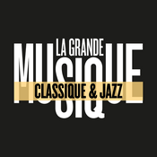 Radio LA GRANDE MUSIQUE Classique & Jazz