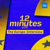 undefined 12 Minutes With - The Europe Interview
