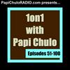 undefined 1on1 with Papi Chulo [Episodes 51-100]