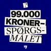 undefined 99.000 kroner-spørgsmålet