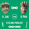 undefined A Joe and A Pro Cycling Podcast
