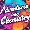 undefined Adventures into Chemistry