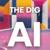 undefined The Dig AI