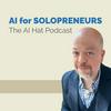 undefined AI for Solopreneurs: The AI Hat Podcast