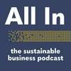 undefined All In - The Sustainable Business Podcast