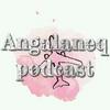 undefined Angalaneq podcast