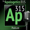 undefined Apologetics 315 Podcast