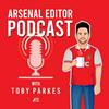 undefined Arsenal Editor Podcast