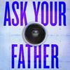 undefined Ask Your Father
