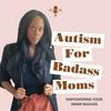 undefined Autism for Badass Moms