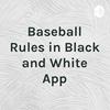 undefined Baseball Rules in Black and White App