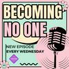 undefined Becoming No One