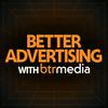 undefined Better Advertising with BTR Media