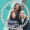 undefined Brave Together Parenting: a podcast for parenting disabilities and unique needs.