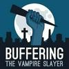 undefined Buffering the Vampire Slayer | A Buffy the Vampire Slayer Podcast