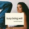 undefined Busy Being Well