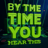 undefined By The Time You Hear This Podcast