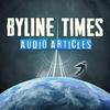 undefined Byline Times Audio Articles