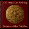 undefined C. G. Jung &amp; Den Røde Bog: Samtaler Om Sjælens Virkelighed
