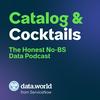 undefined Catalog & Cocktails: The Honest, No-BS Data Podcast