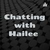 undefined Chatting with Hailee
