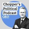 undefined Chopper's Political Podcast