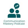 undefined Communication Mastery Podcast