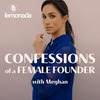 undefined Confessions of a Female Founder with Meghan