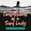 undefined Confessions of a Surf Lady | The First Women's Surfing Podcast™