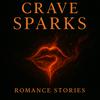 undefined Crave: Sparks - Romance Stories