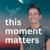 undefined THIS MOMENT MATTERS with Conni Biesalski