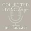 undefined Collected Living Design Podcast