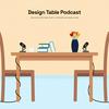 undefined Design Table Podcast