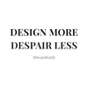 undefined Design More. Despair Less.