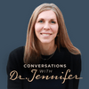undefined Conversations with Dr. Jennifer