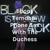 undefined Ebony Femdom Phone Sex With The Duchess