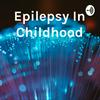 undefined Epilepsy In Childhood