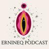 undefined Ernineq podcast