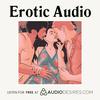 undefined Erotic Audio Stories 💋 by Audiodesires