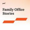 undefined Family Office Stories