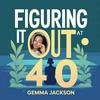 undefined Figuring it out at 40