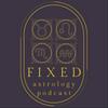 undefined Fixed Astrology Podcast