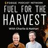 undefined Fuel For The Harvest: The Forge Podcast Network