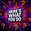 undefined Here's What You Do