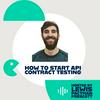 undefined How to start API Contract Testing series