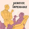 undefined However Improbable