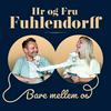 undefined Hr og Fru Fuhlendorff… bare mellem os