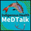 undefined Indigenous Health MedTalk