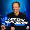 undefined Late Night with Seth Meyers Podcast